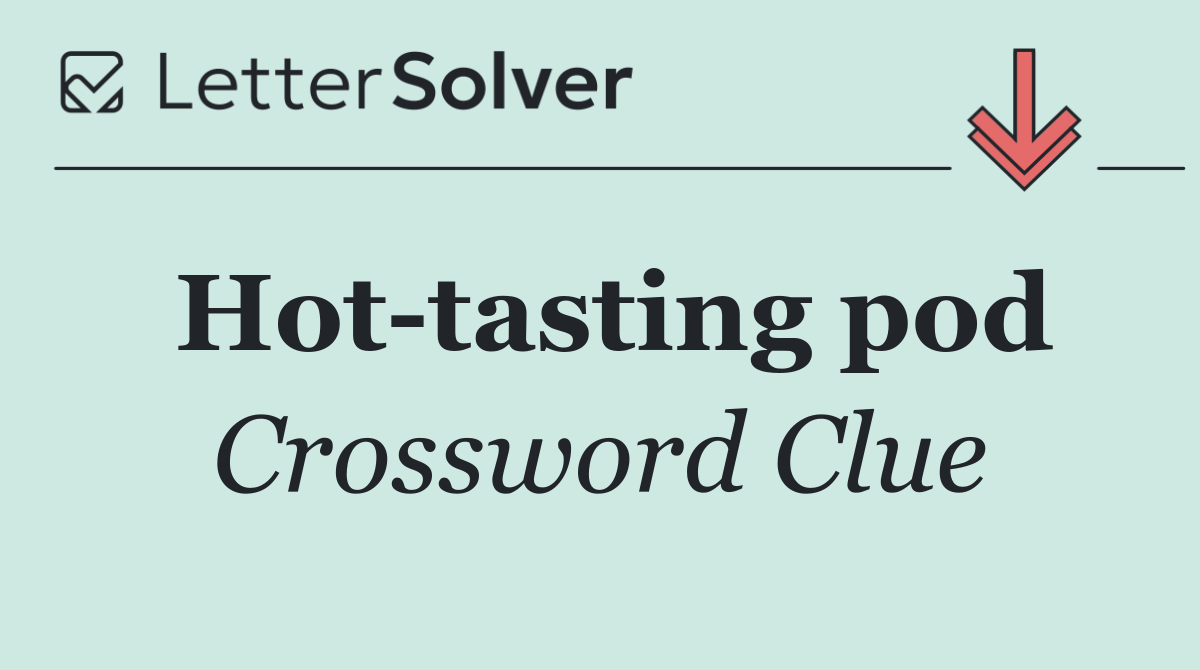 Hot tasting pod