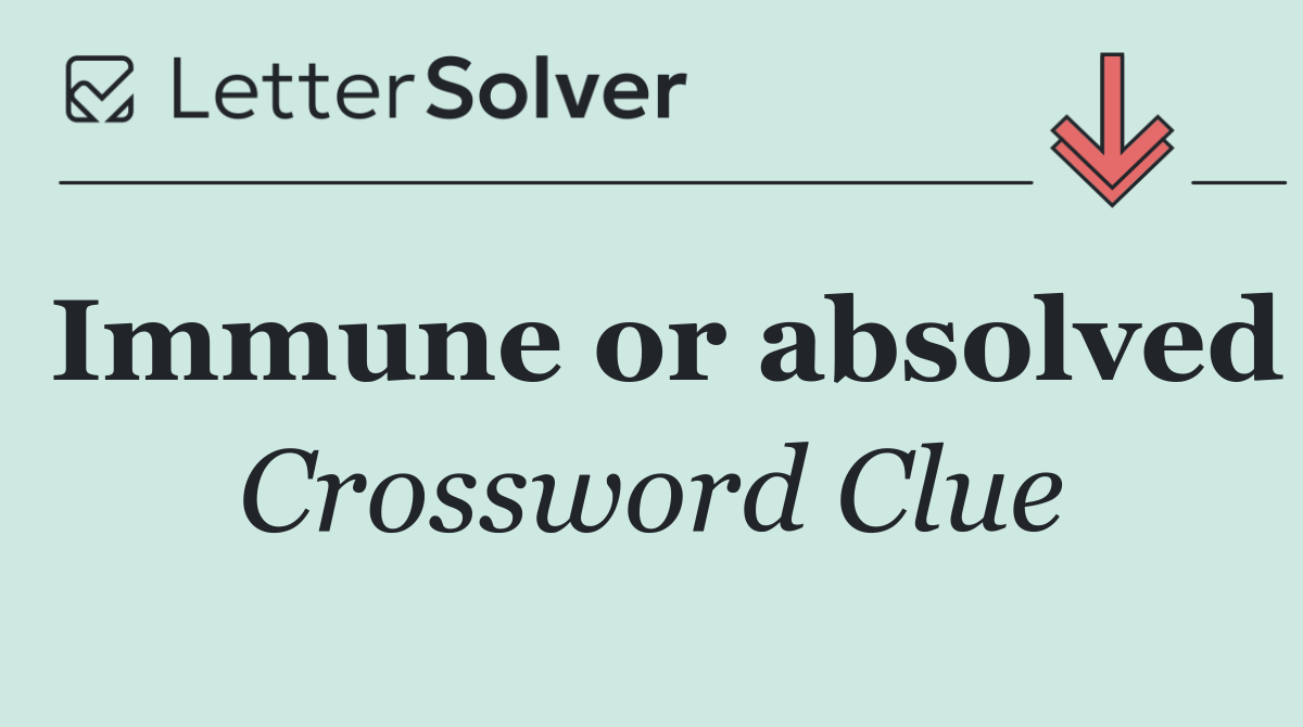 Immune or absolved