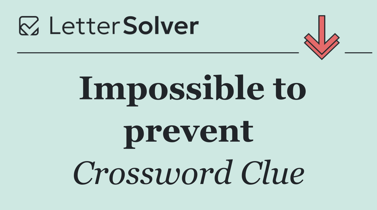 Impossible to prevent