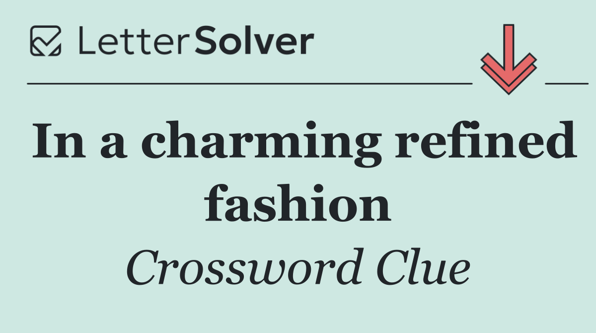 In a charming refined fashion