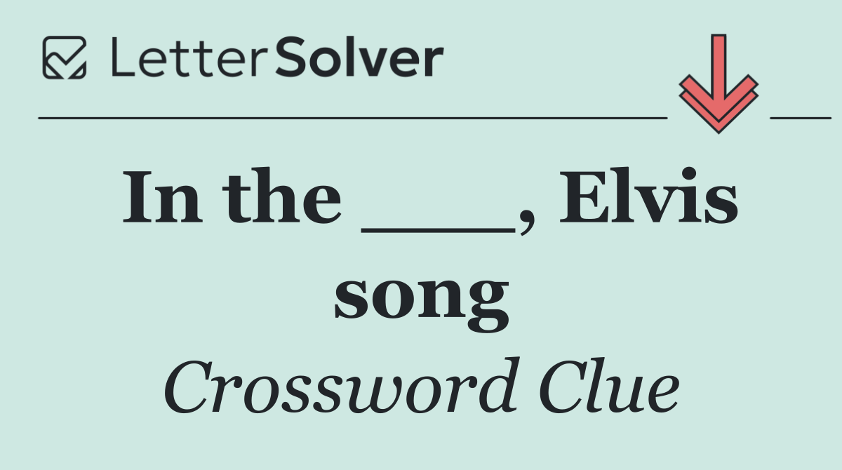 In the ___, Elvis song