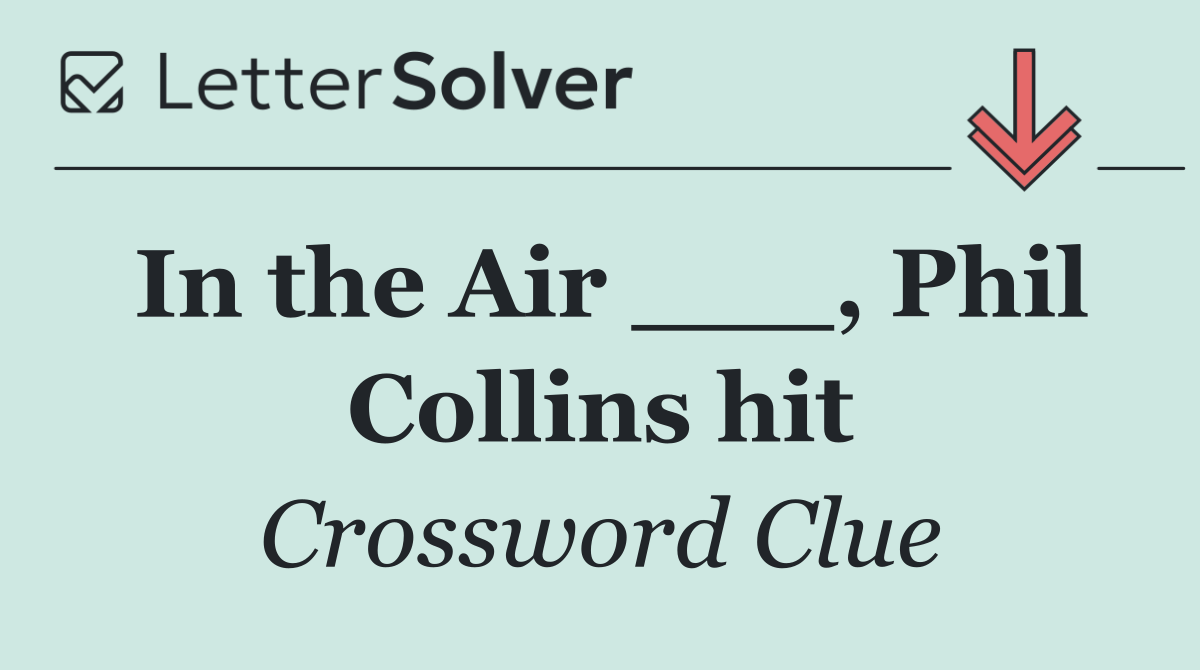In the Air ___, Phil Collins hit