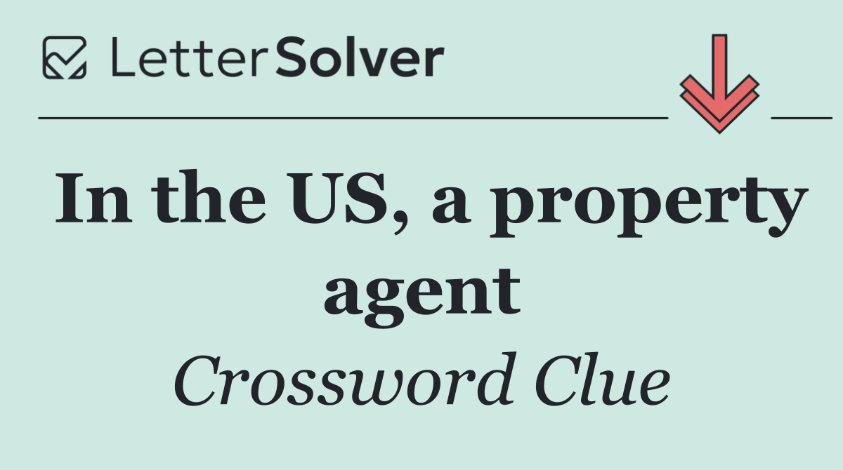 In the US, a property agent