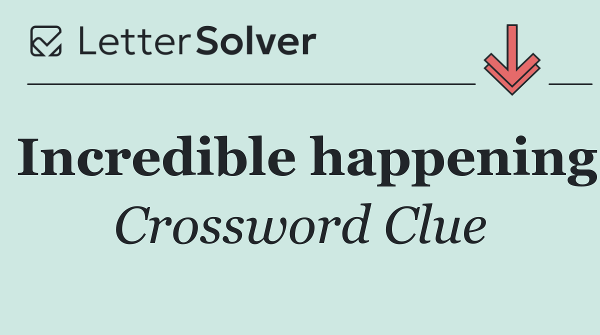 Incredible happening