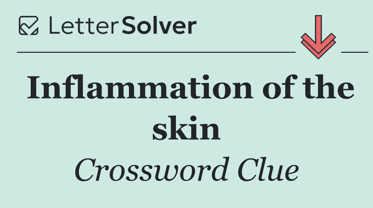 Inflammation of the skin