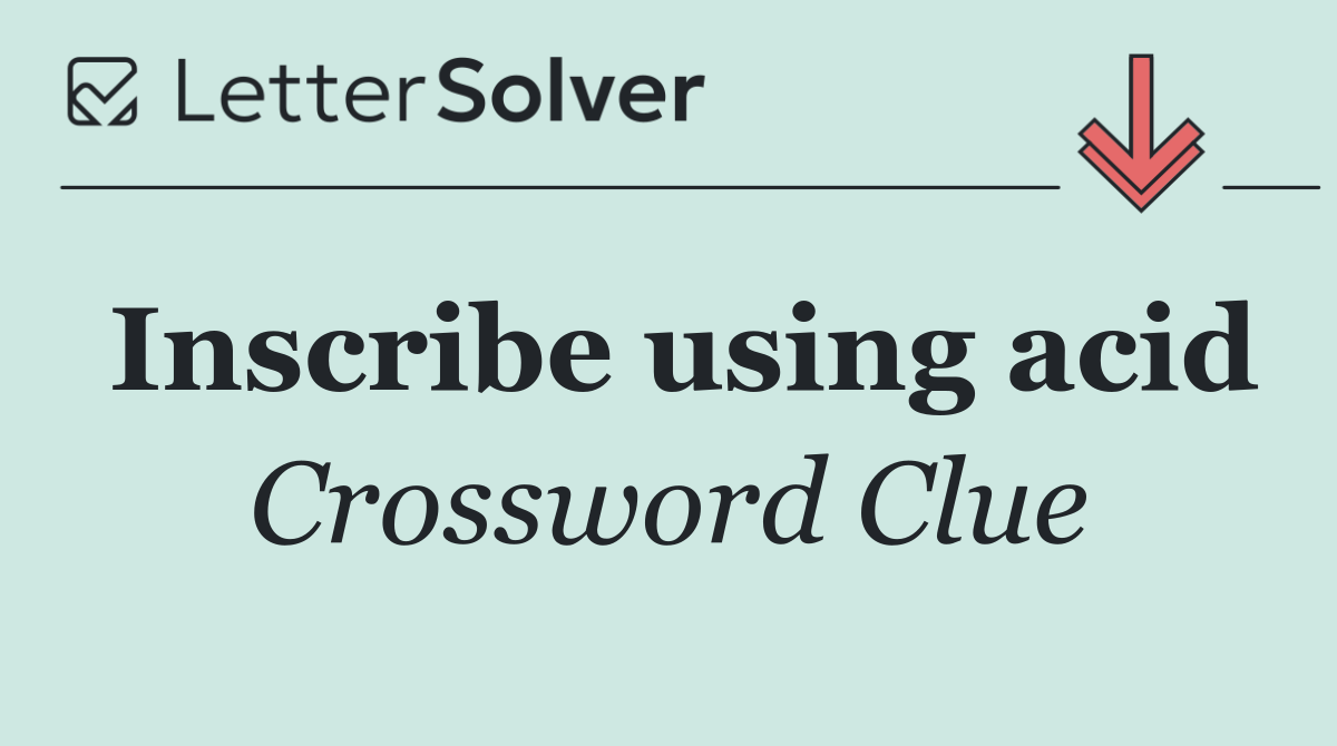 Inscribe using acid