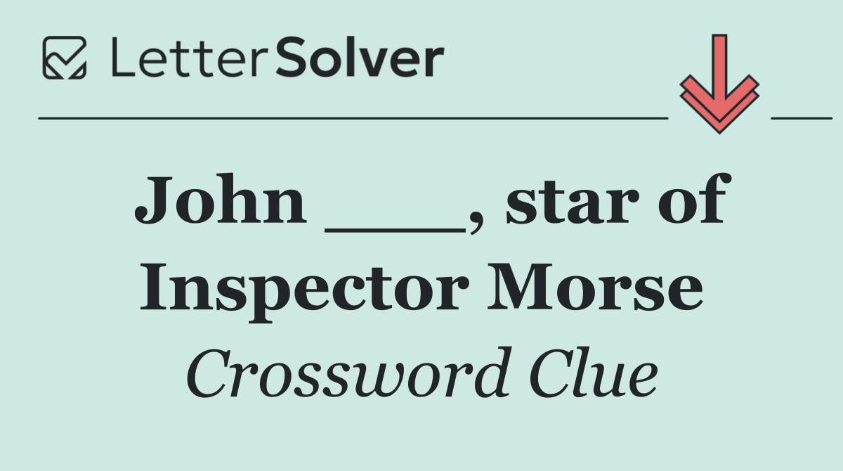 John ___, star of Inspector Morse