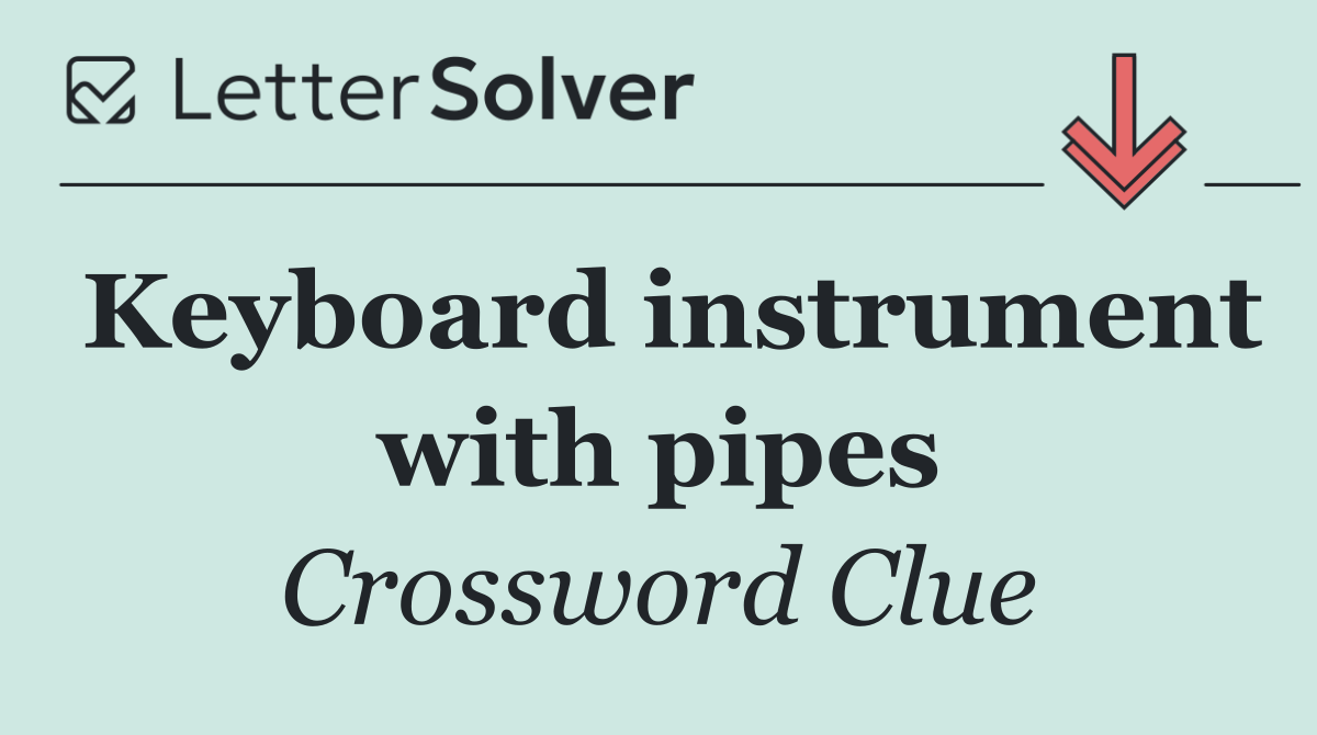 Keyboard instrument with pipes