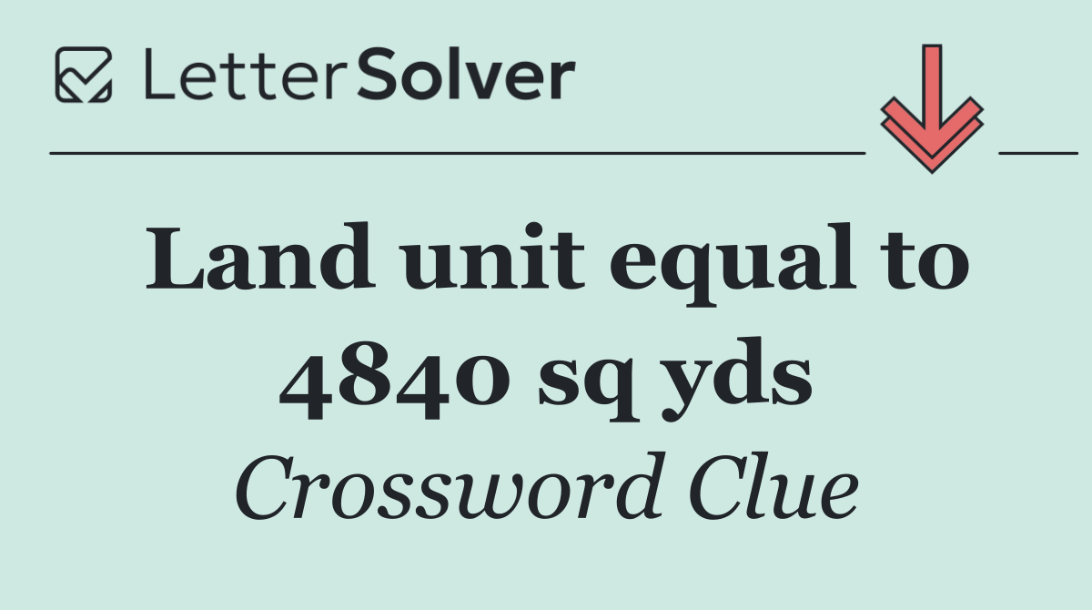 Land unit equal to 4840 sq yds