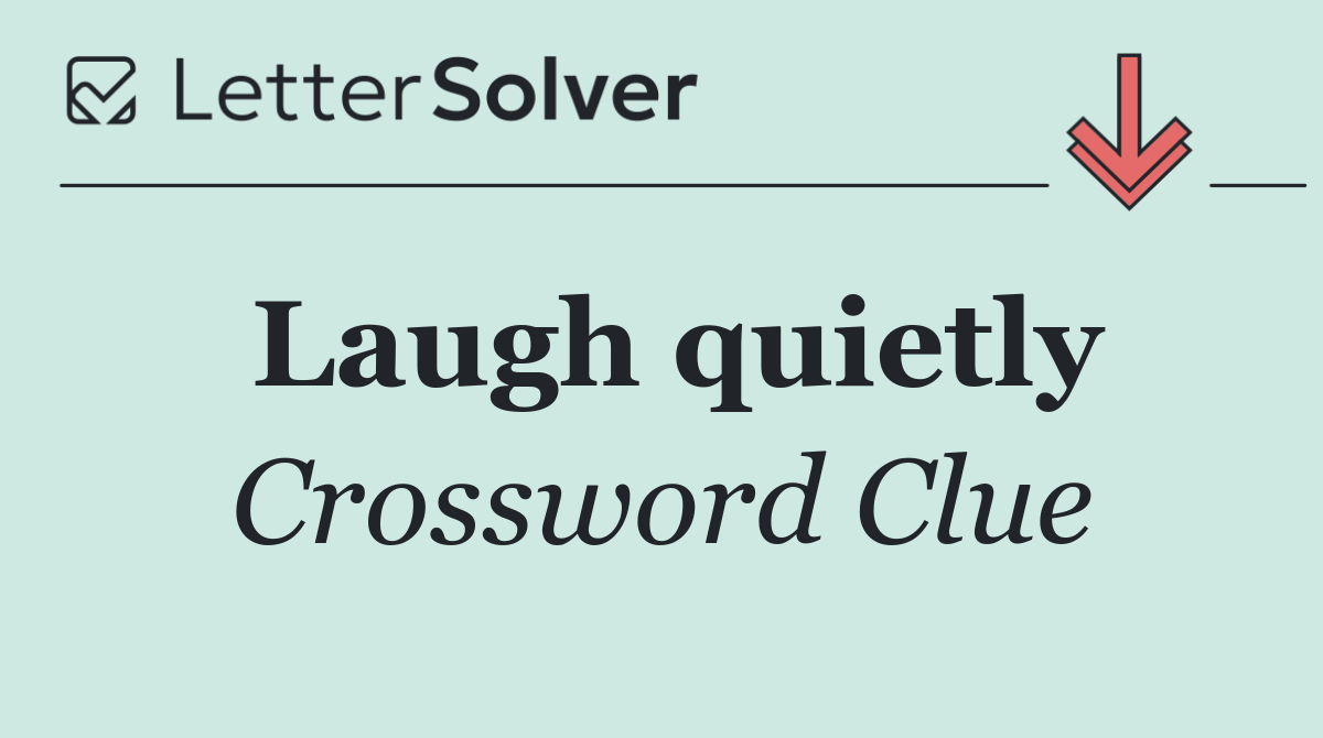 Laugh quietly