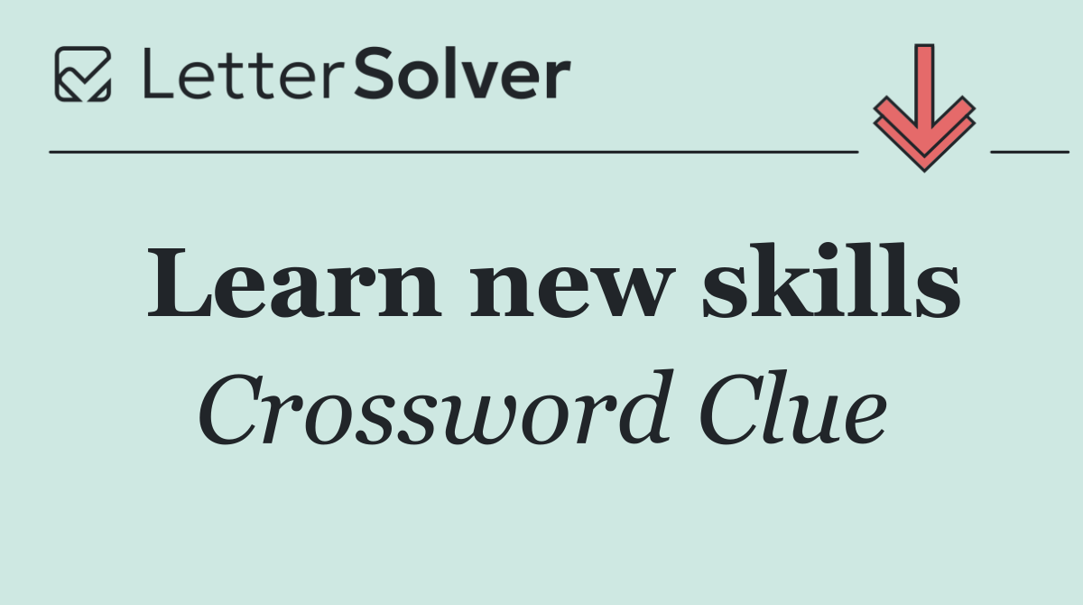Learn new skills