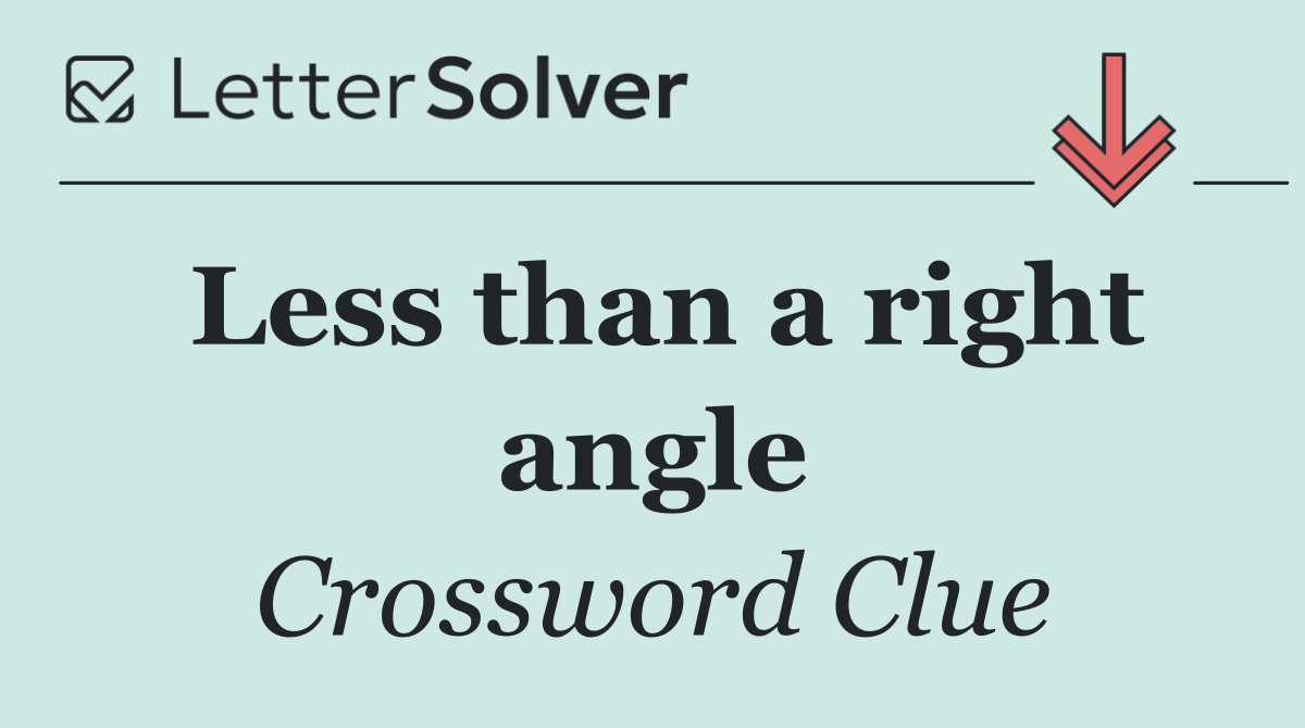 Less than a right angle