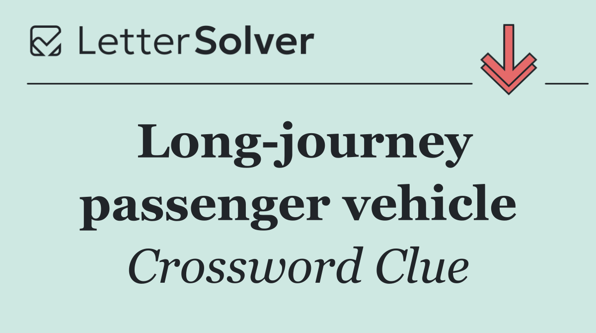 Long journey passenger vehicle