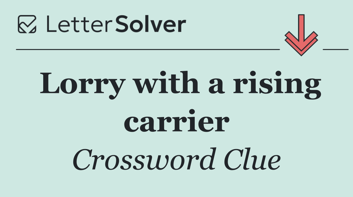 Lorry with a rising carrier