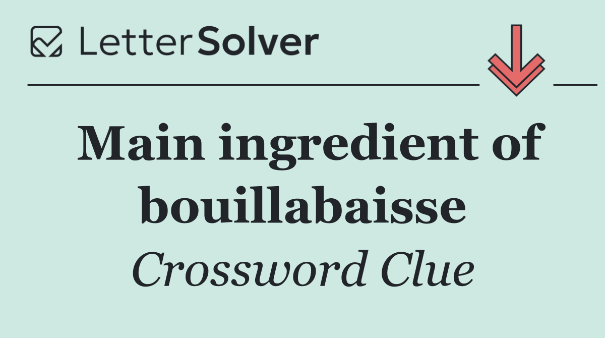 Main ingredient of bouillabaisse