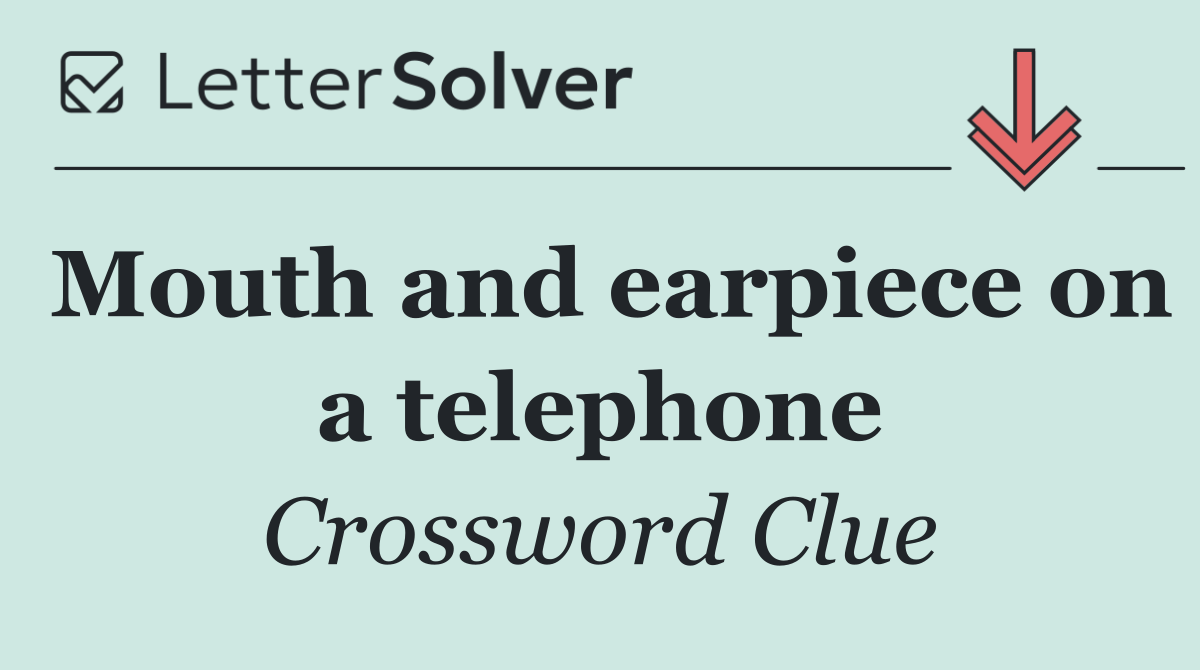 Mouth and earpiece on a telephone