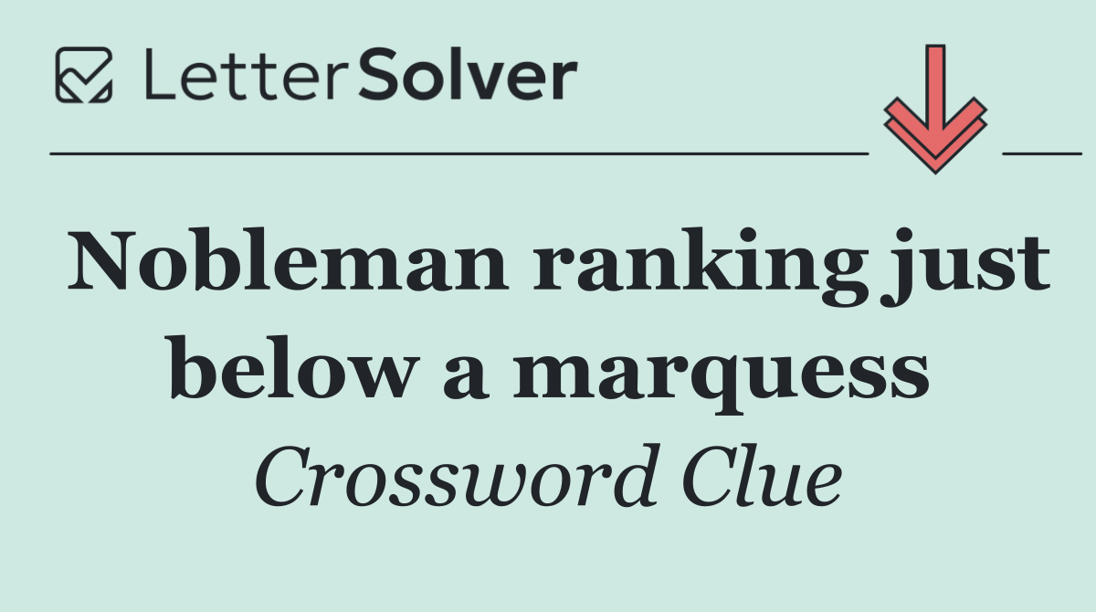 Nobleman ranking just below a marquess