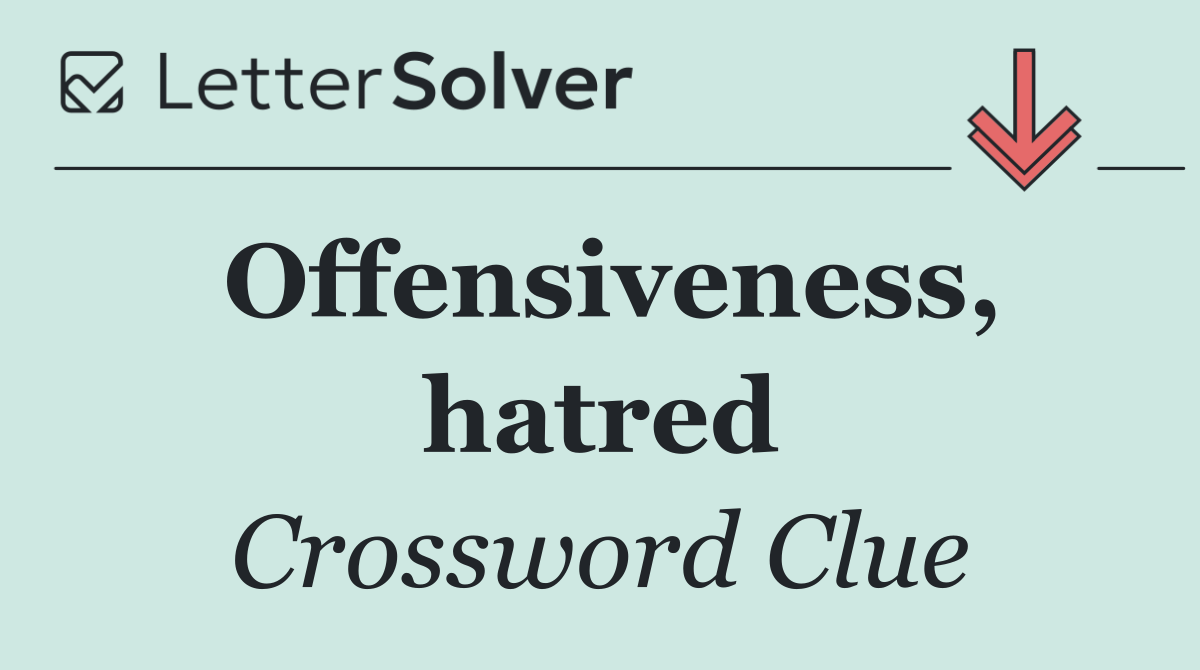 Offensiveness, hatred