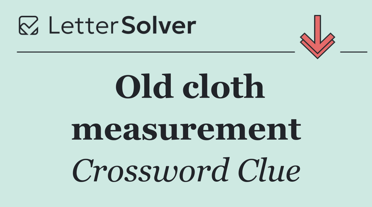 Old cloth measurement