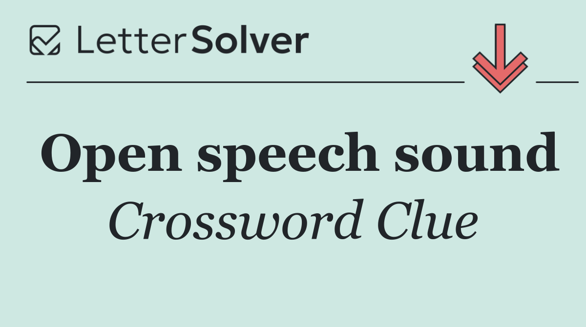 Open speech sound