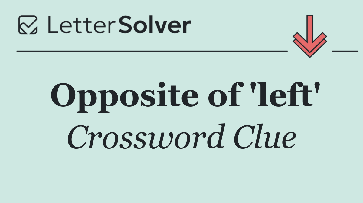 Opposite of 'left'