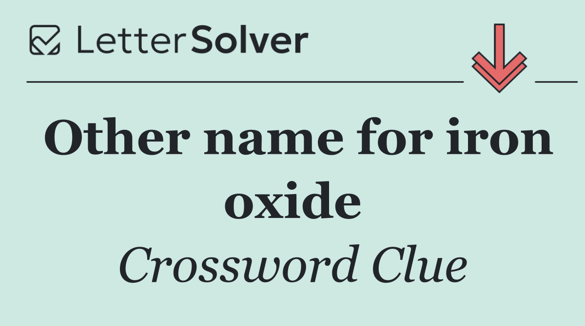 Other name for iron oxide