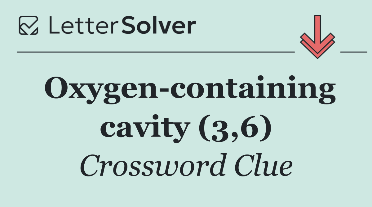 Oxygen containing cavity (3,6)