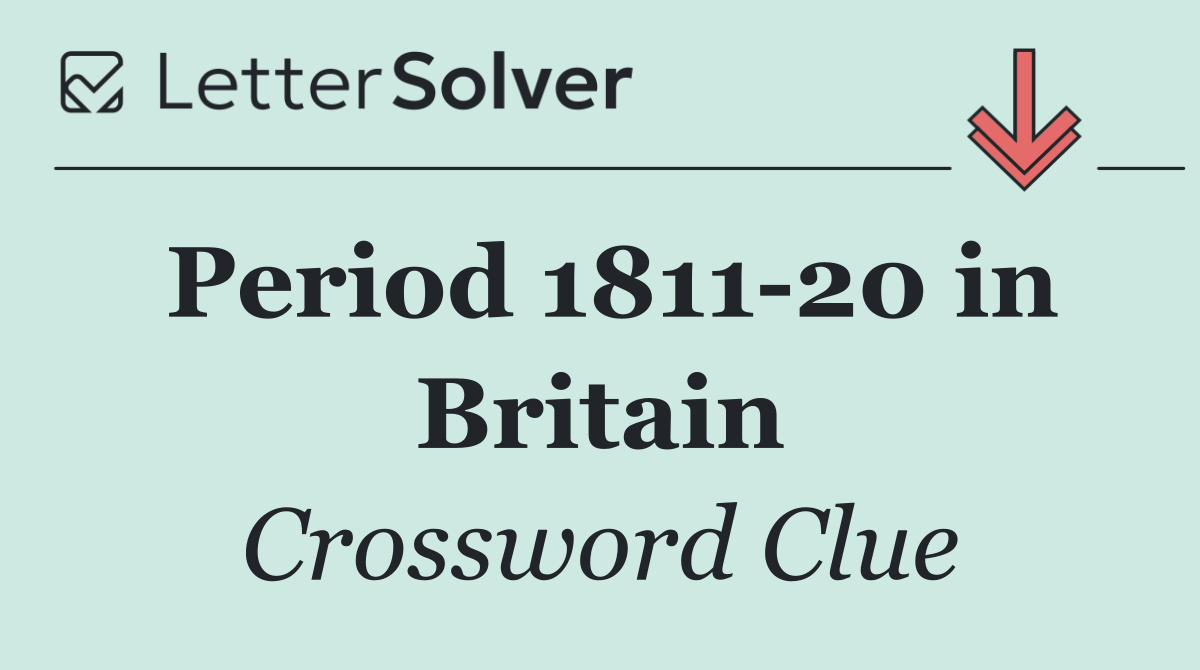 Period 1811 20 in Britain