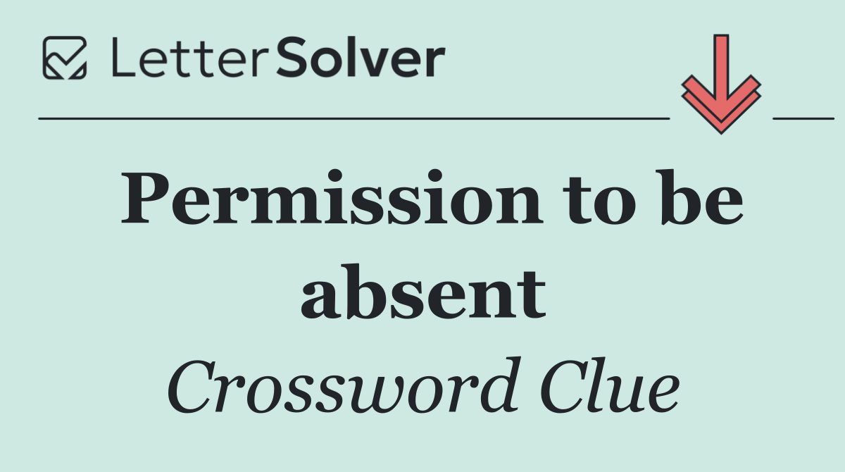 Permission to be absent