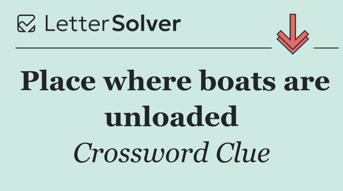 Place where boats are unloaded