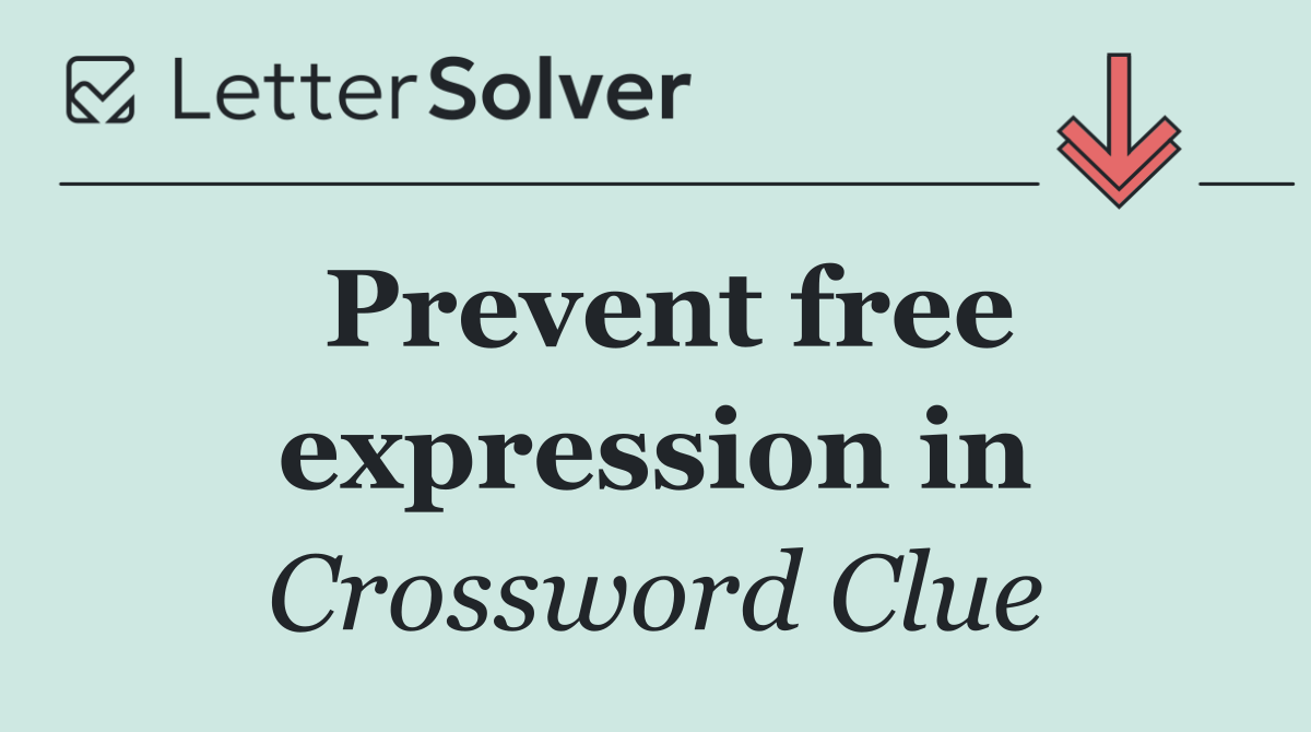 Prevent free expression in
