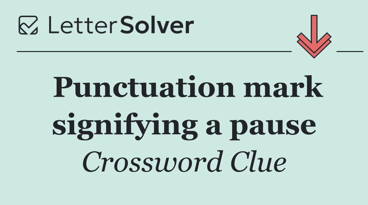 Punctuation mark signifying a pause