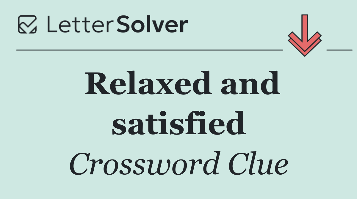 Relaxed and satisfied