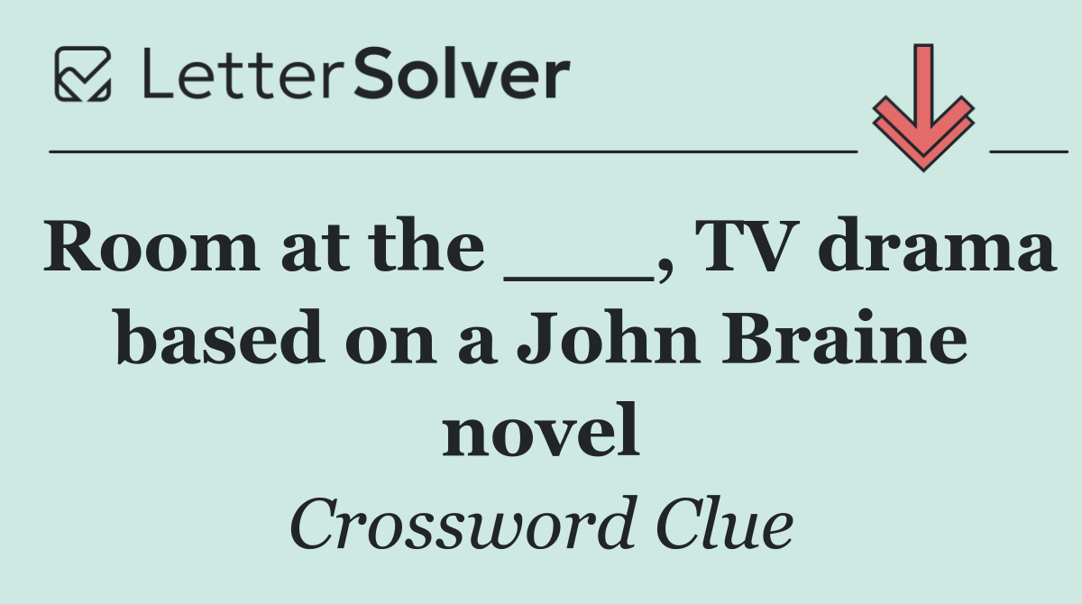 Room at the ___, TV drama based on a John Braine novel