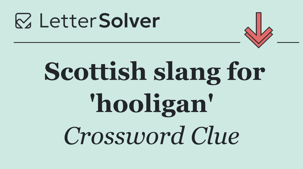 Scottish slang for 'hooligan'