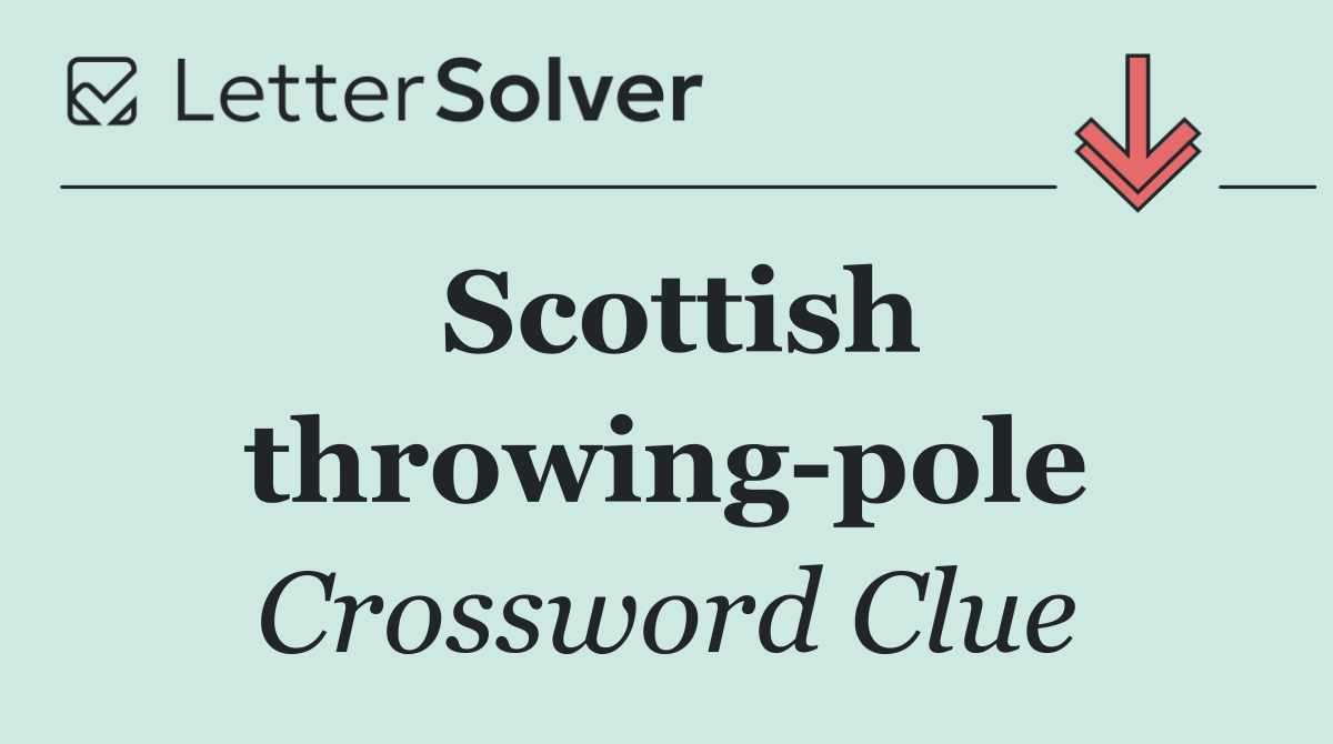Scottish throwing pole