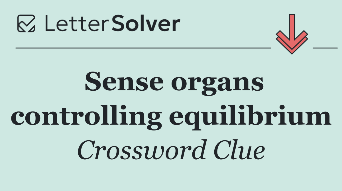 Sense organs controlling equilibrium