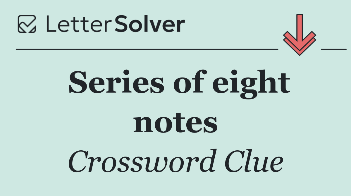 Series of eight notes