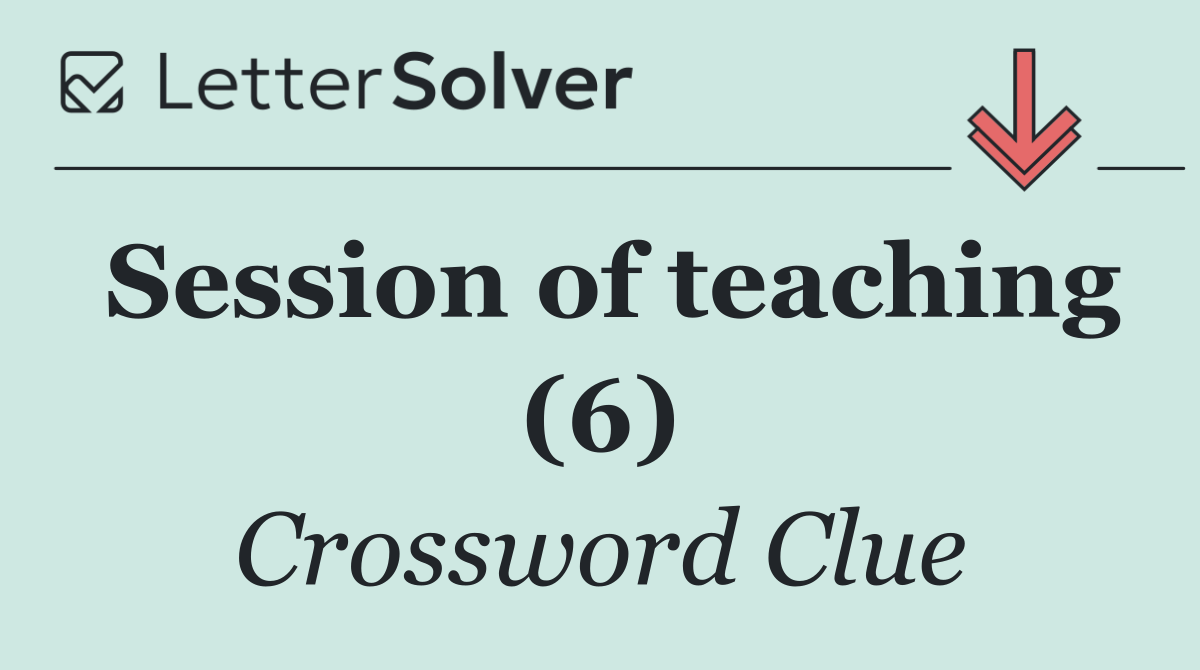 Session of teaching (6)