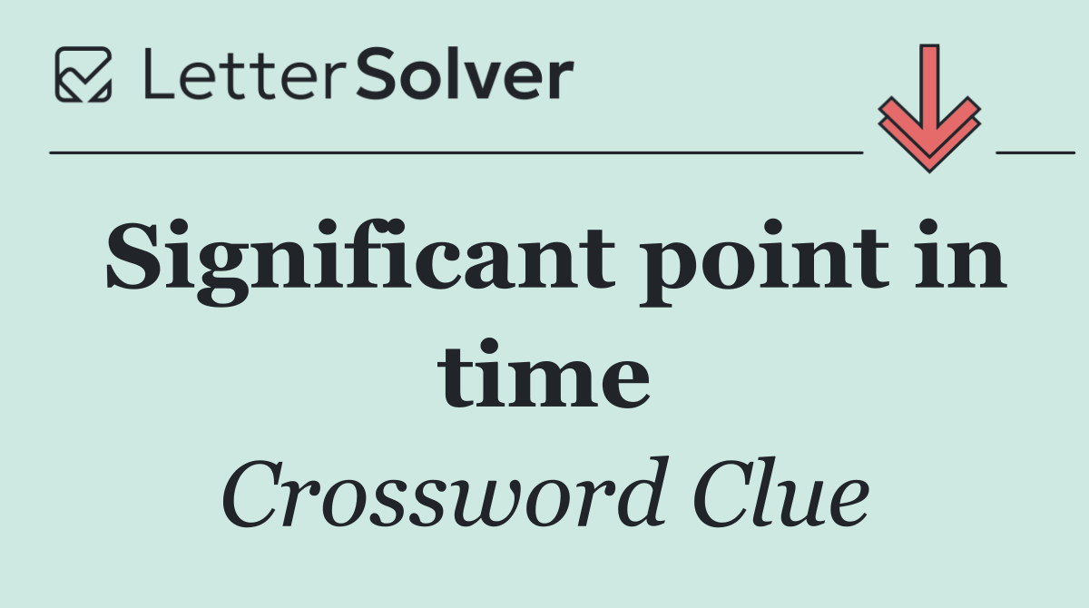 Significant point in time