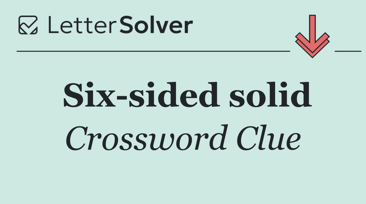 Six sided solid