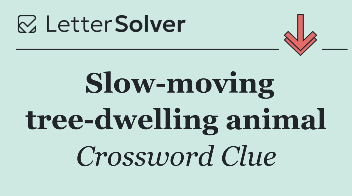 Slow moving tree dwelling animal