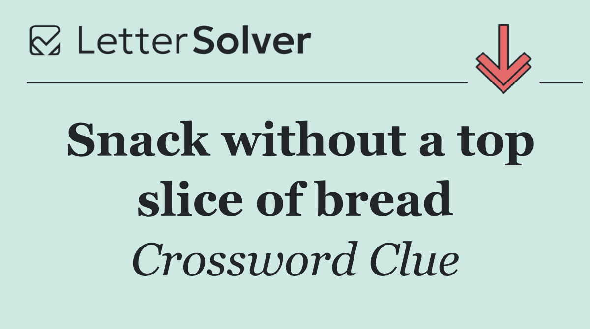 Snack without a top slice of bread