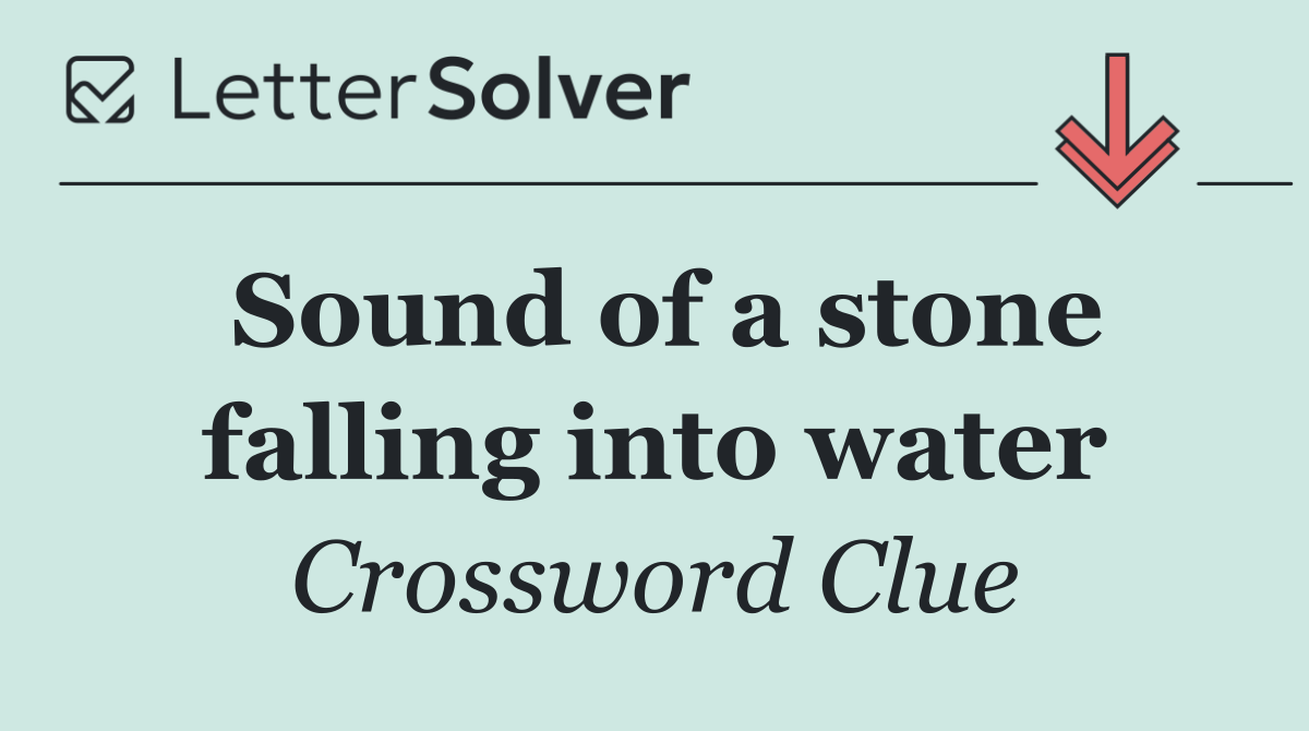 Sound of a stone falling into water