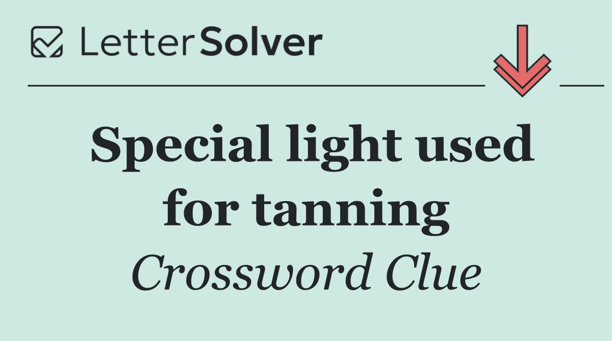 Special light used for tanning