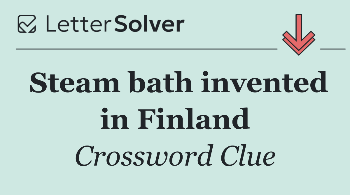 Steam bath invented in Finland