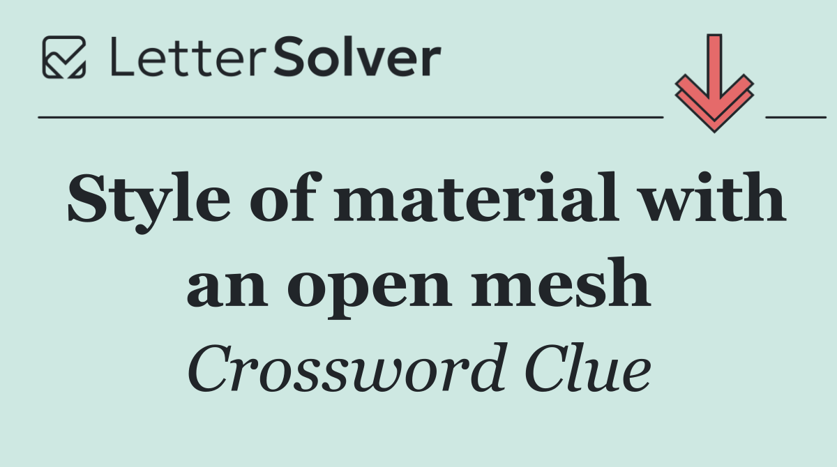 Style of material with an open mesh