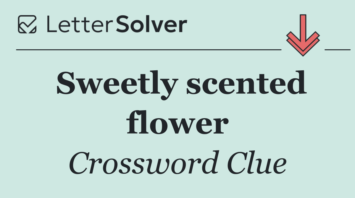 Sweetly scented flower
