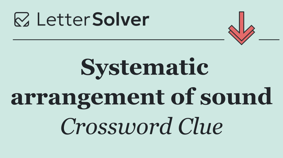 Systematic arrangement of sound