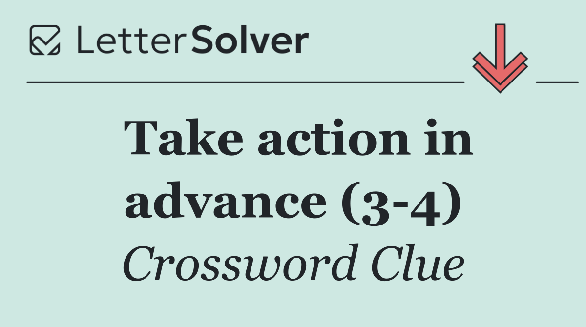 Take action in advance (3 4)